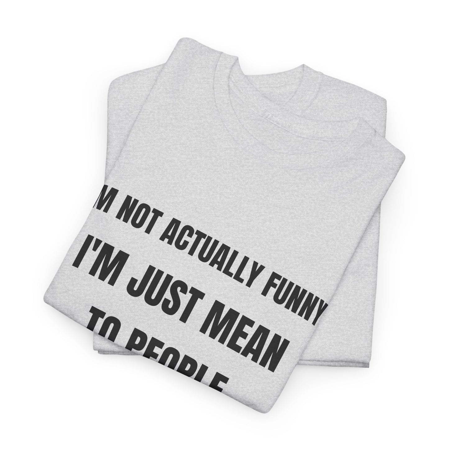 I'm not actually funny - Unisex Heavy Cotton Tee