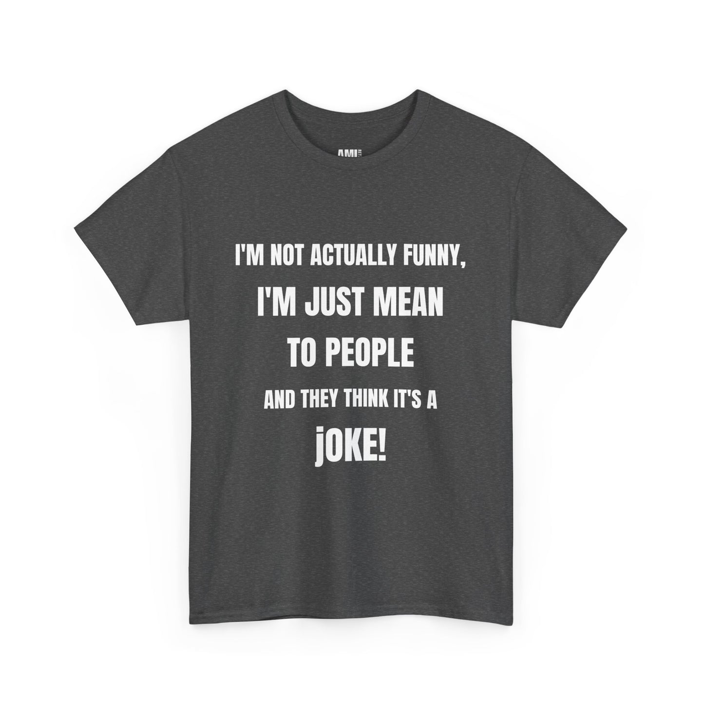 I'm not actually funny - Unisex Heavy Cotton Tee