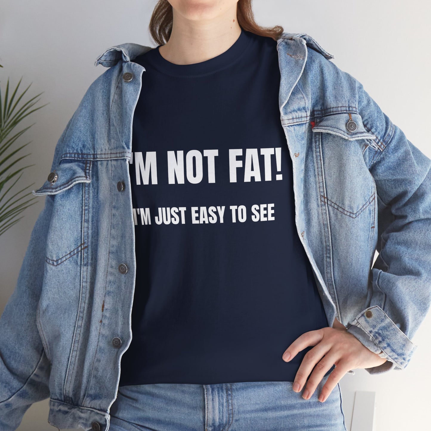 I'm not fat, I'm just easy to see - Unisex Heavy Cotton Tee