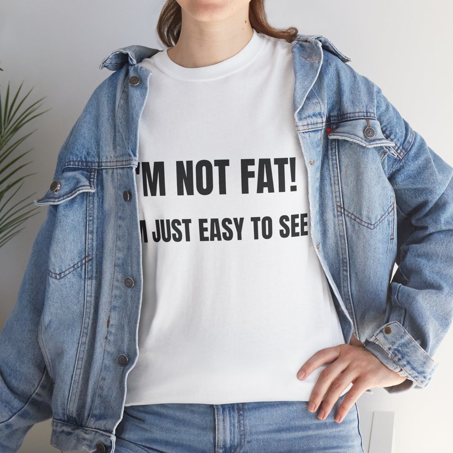 I'm not fat, I'm just easy to see - Unisex Heavy Cotton Tee