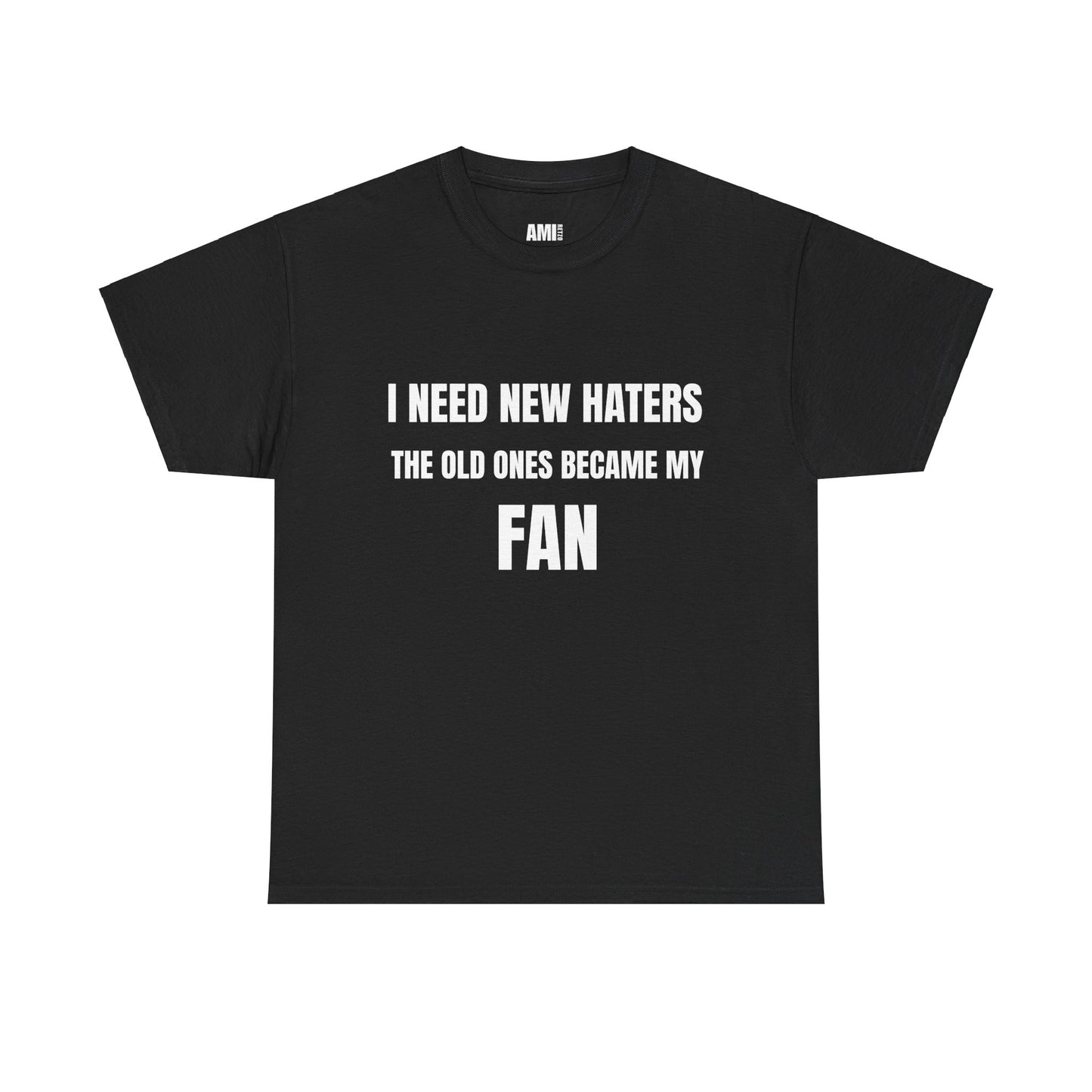 I need new haters - Unisex Heavy Cotton Tee