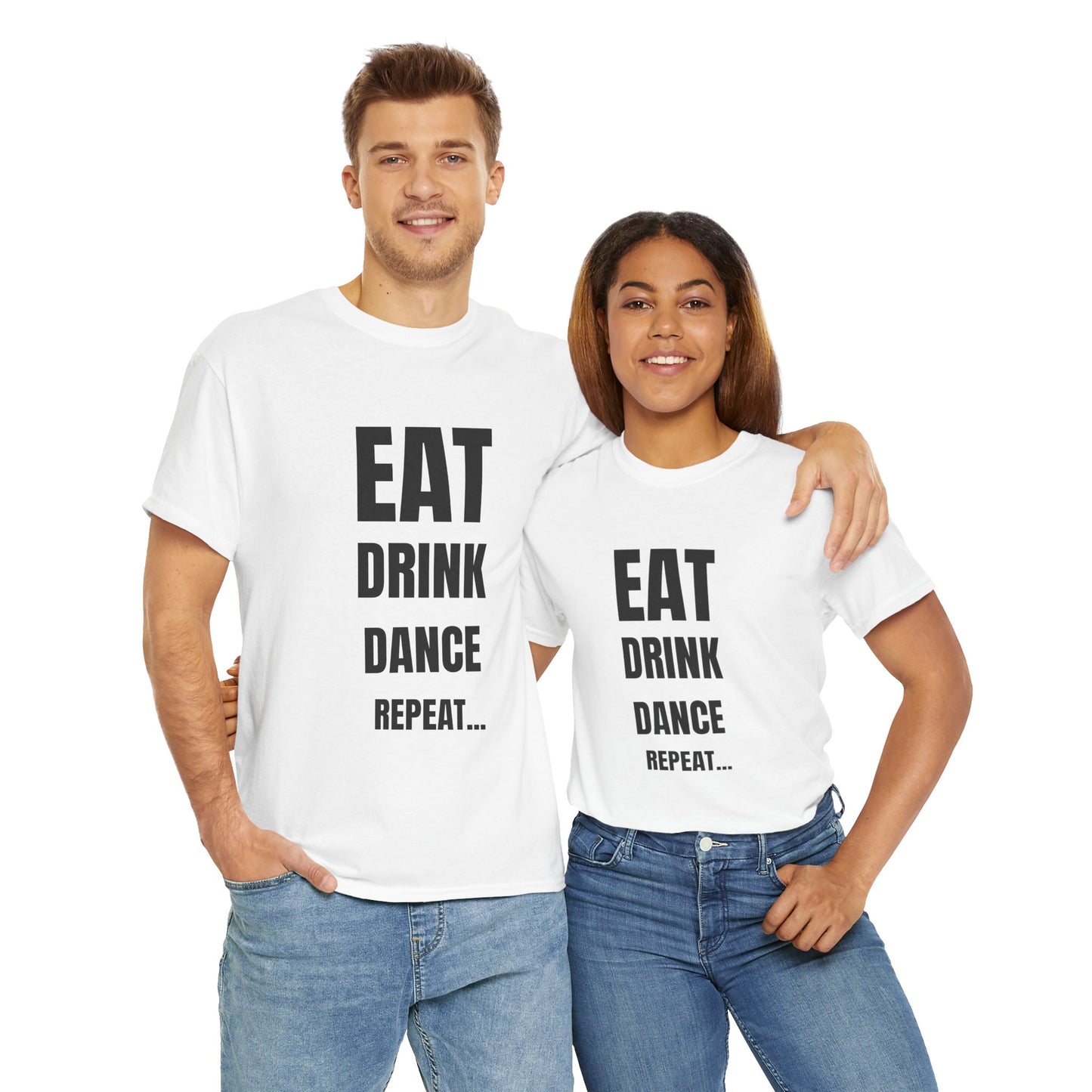 EAT, DRINK, DANCE, REREPEAT - Unisex Heavy Cotton Tee