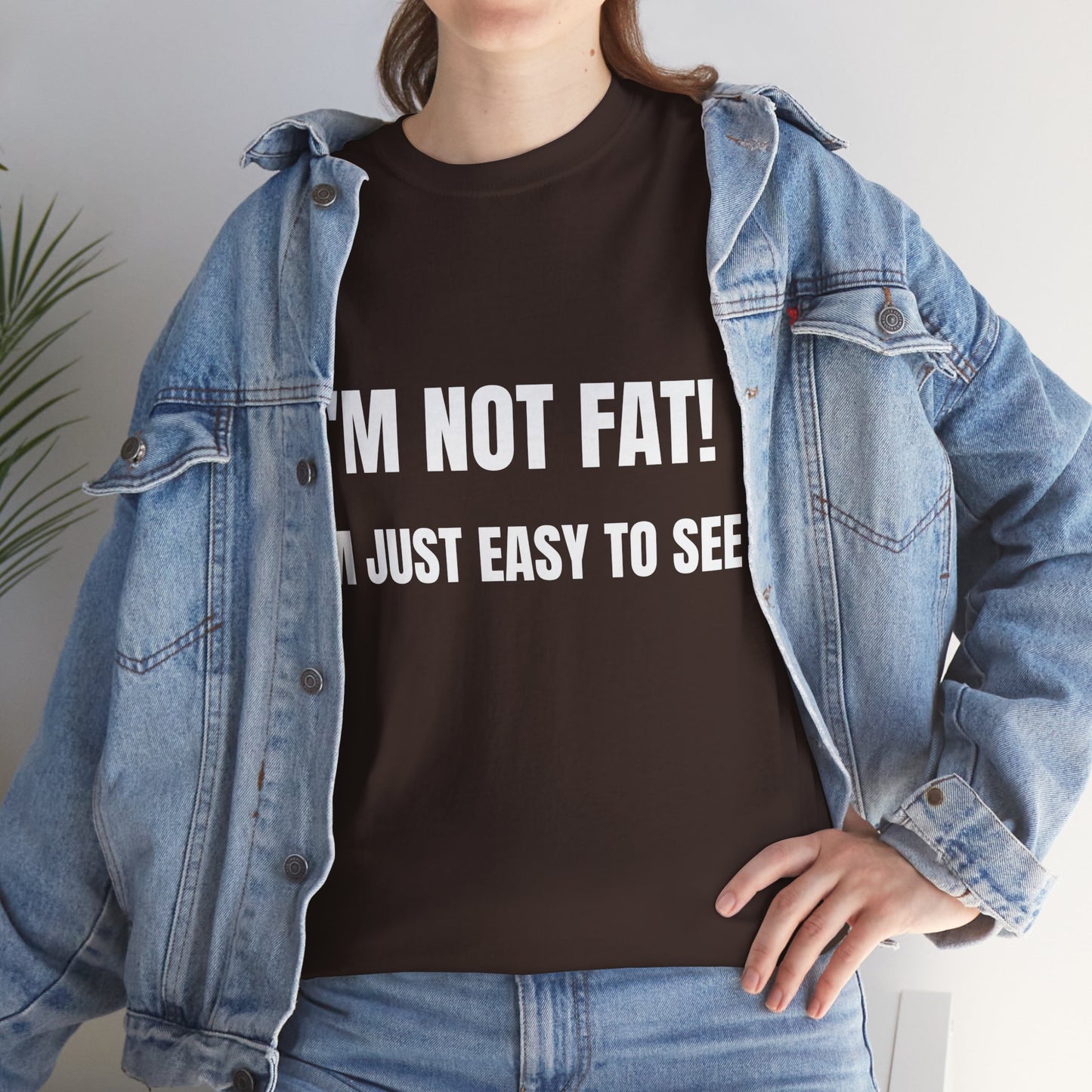 I'm not fat, I'm just easy to see - Unisex Heavy Cotton Tee