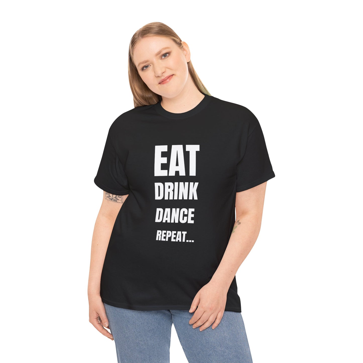 EAT, DRINK, DANCE, REREPEAT - Unisex Heavy Cotton Tee