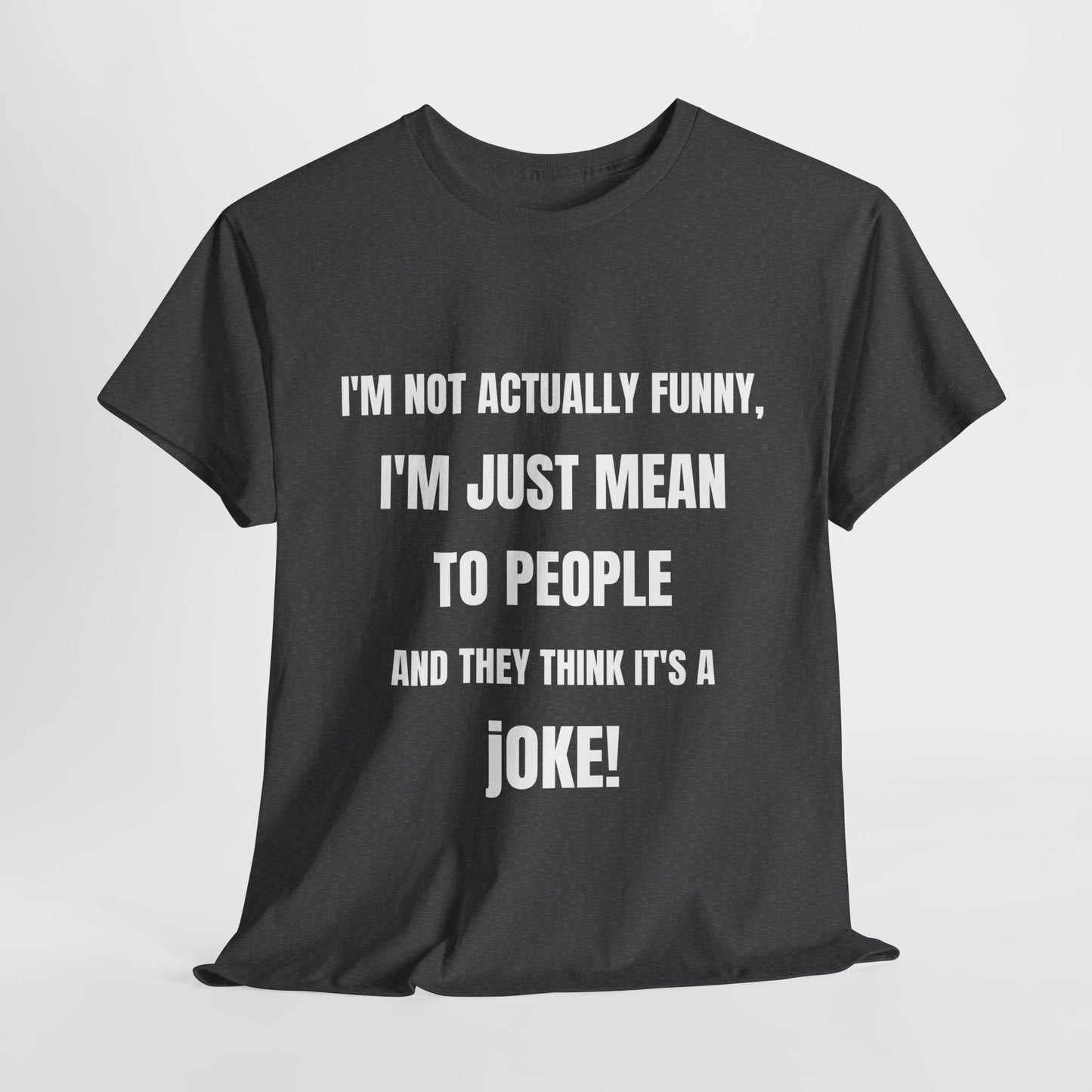 I'm not actually funny - Unisex Heavy Cotton Tee