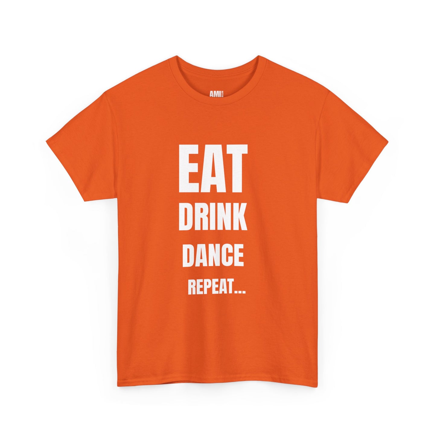 EAT, DRINK, DANCE, REREPEAT - Unisex Heavy Cotton Tee