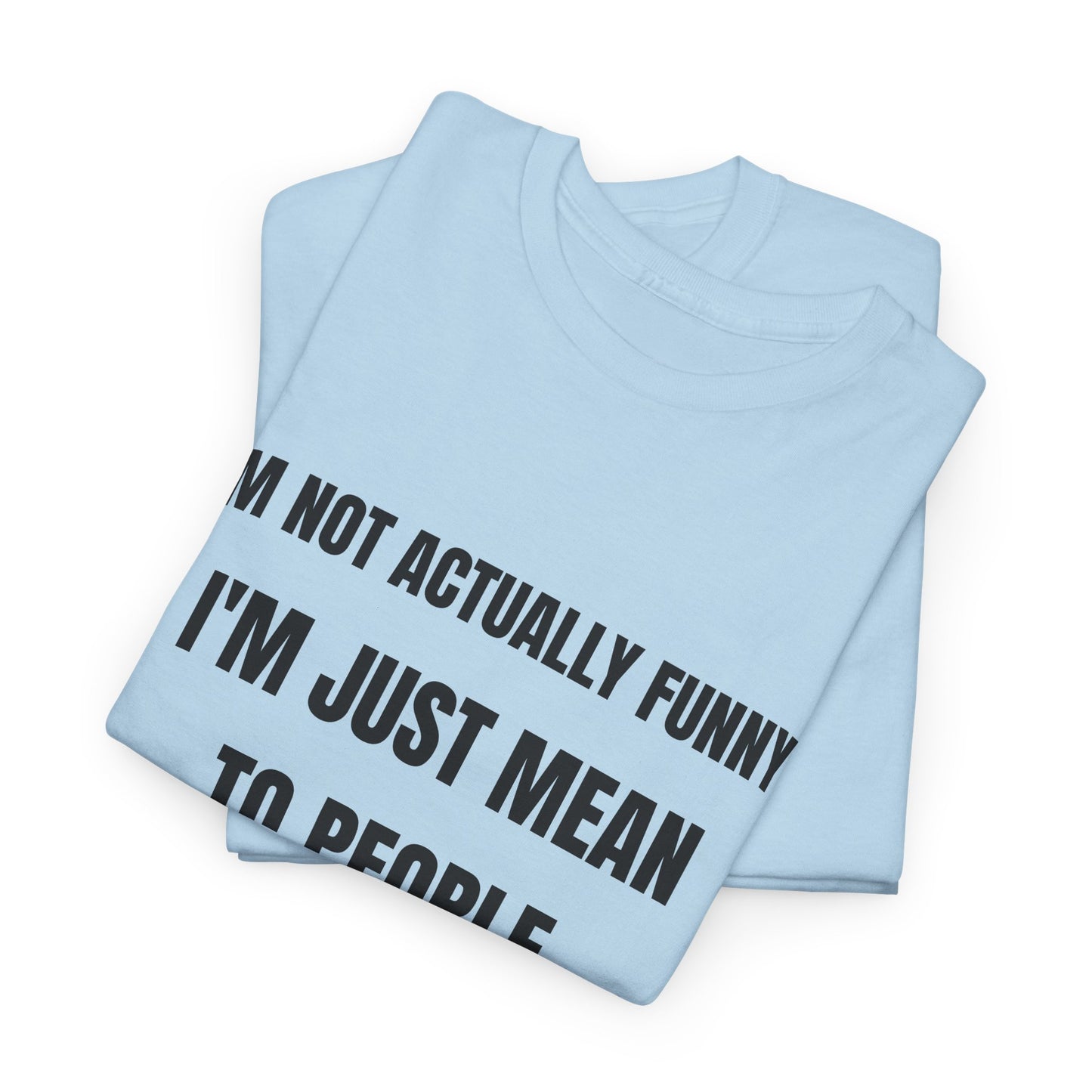 I'm not actually funny - Unisex Heavy Cotton Tee