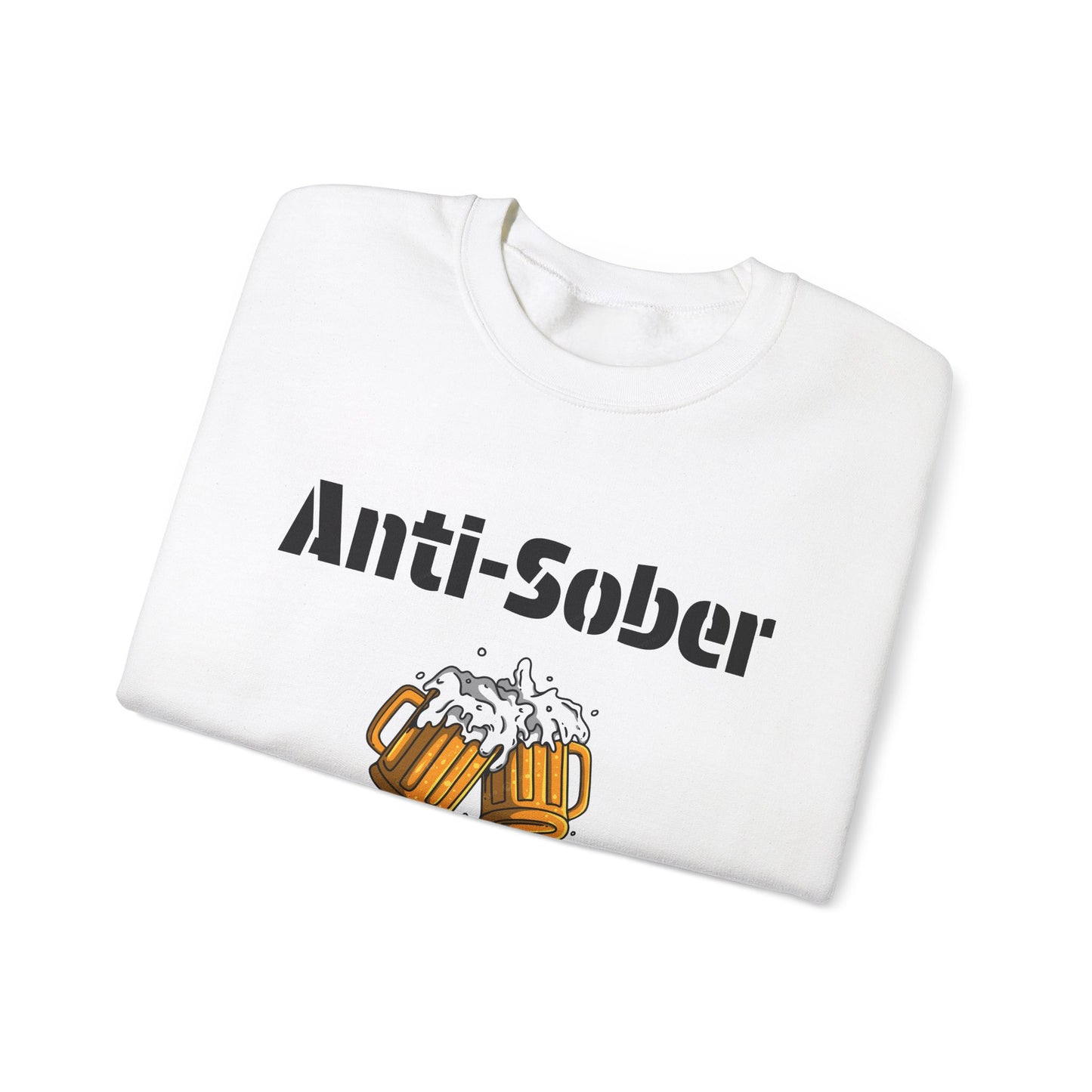 Anti-Sober Design Sweatshirt