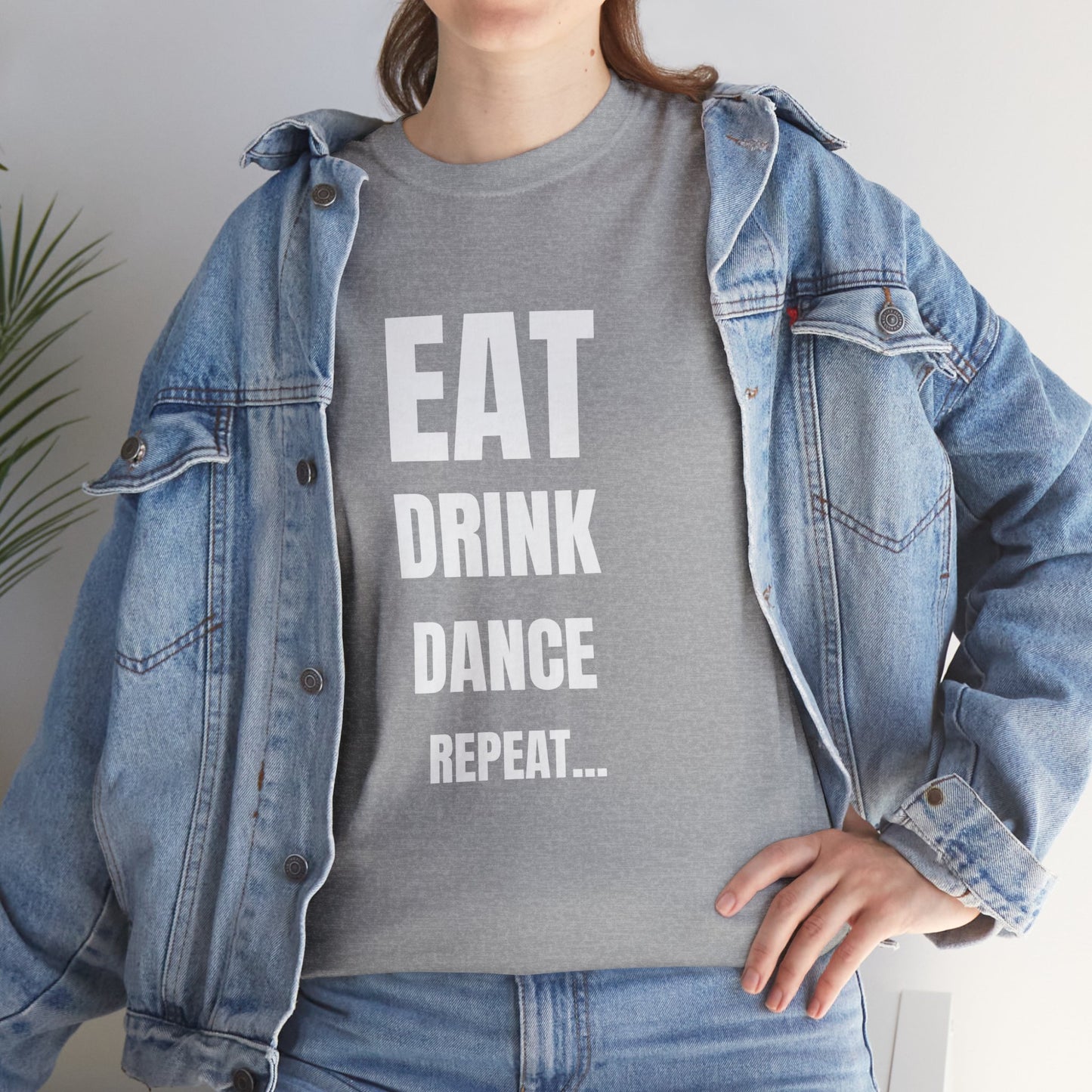 EAT, DRINK, DANCE, REREPEAT - Unisex Heavy Cotton Tee