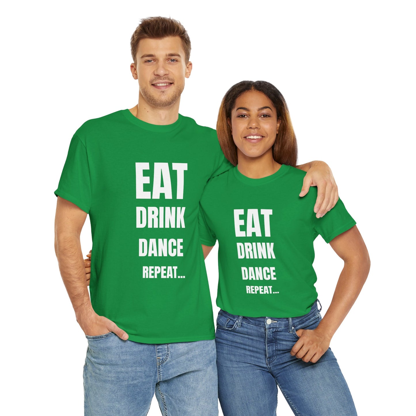 EAT, DRINK, DANCE, REREPEAT - Unisex Heavy Cotton Tee