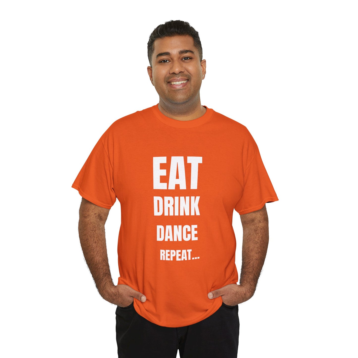 EAT, DRINK, DANCE, REREPEAT - Unisex Heavy Cotton Tee