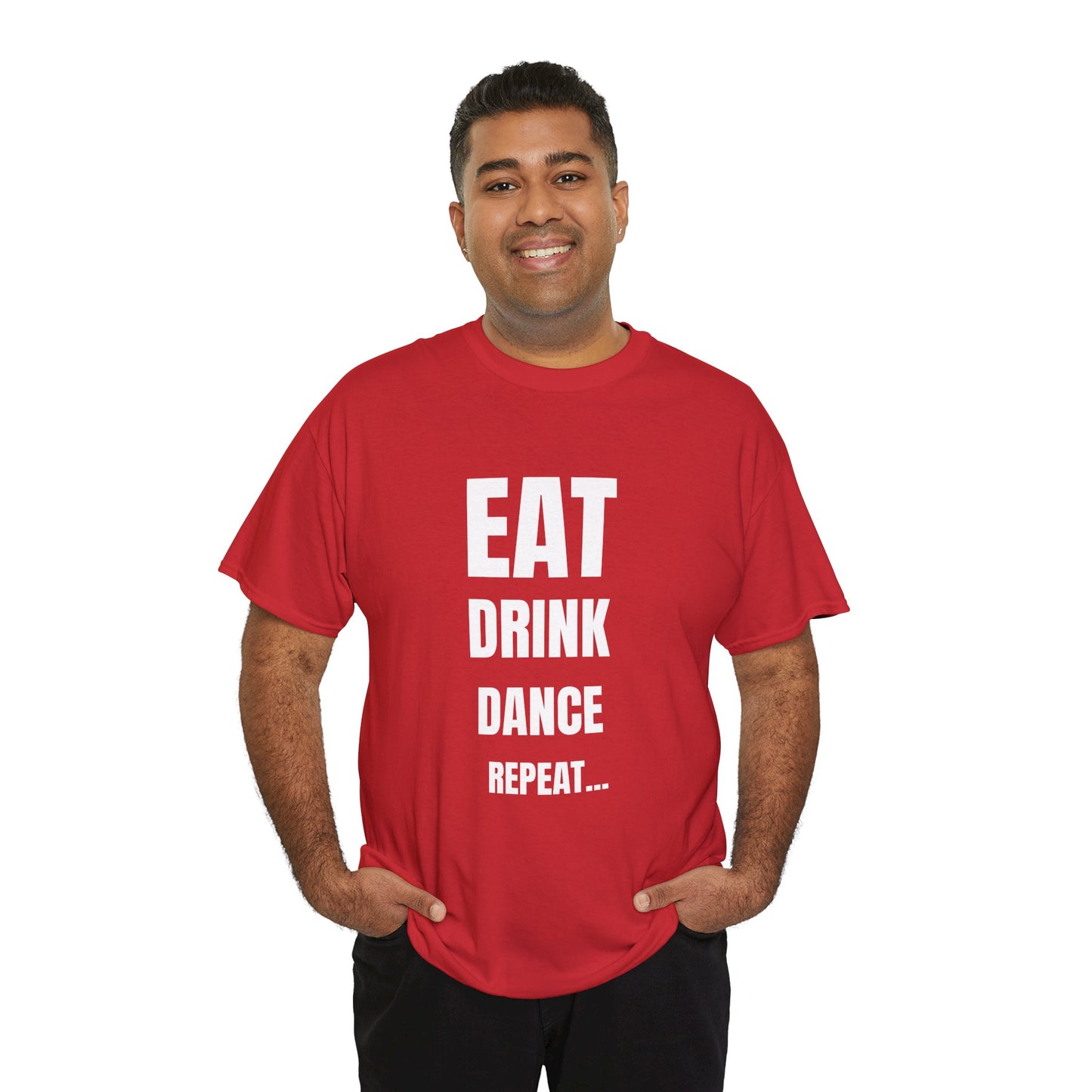 EAT, DRINK, DANCE, REREPEAT - Unisex Heavy Cotton Tee