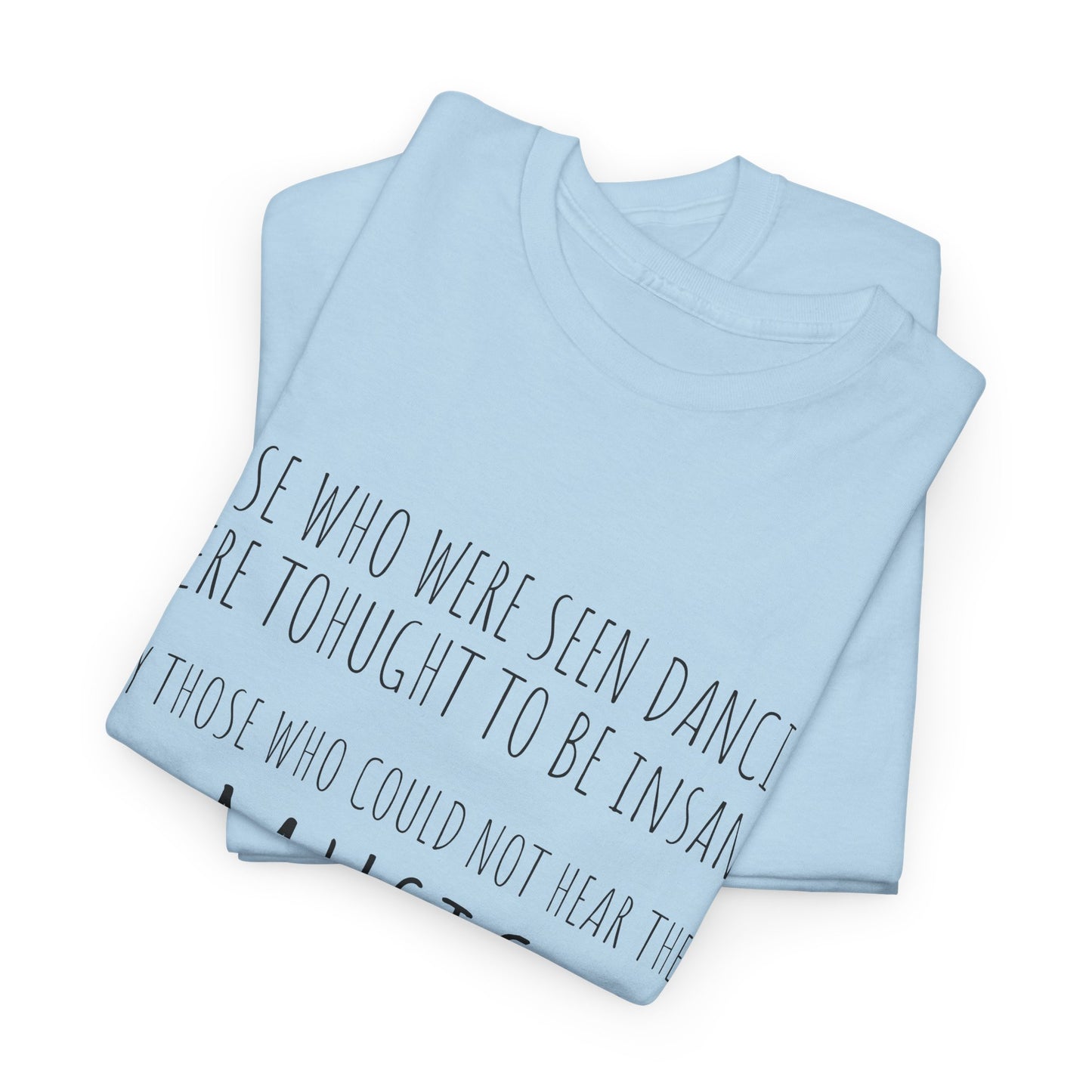 Those who were seen dancing - Unisex Heavy Cotton Tee