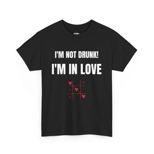 I'm not drunk, I'm in love! - Unisex Heavy Cotton Tee