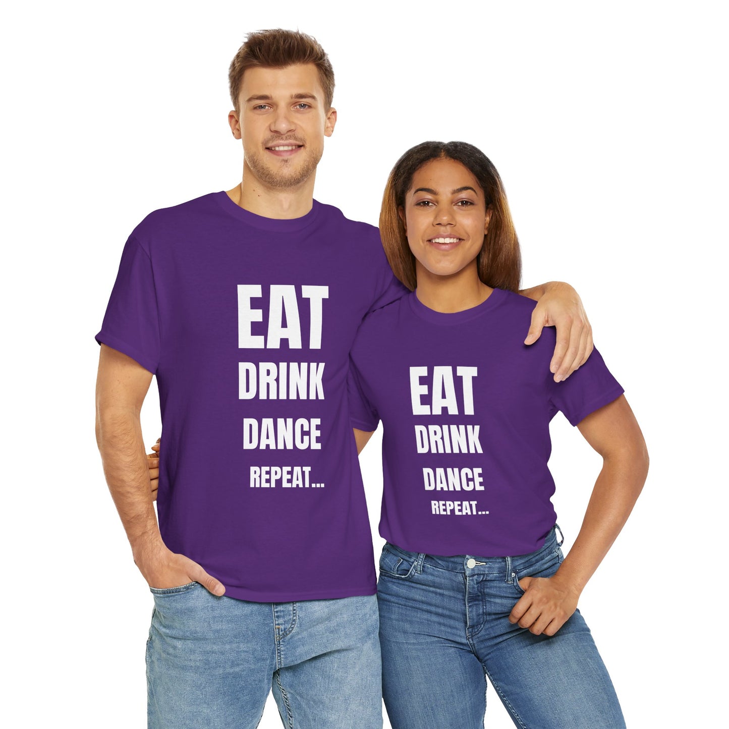 EAT, DRINK, DANCE, REREPEAT - Unisex Heavy Cotton Tee