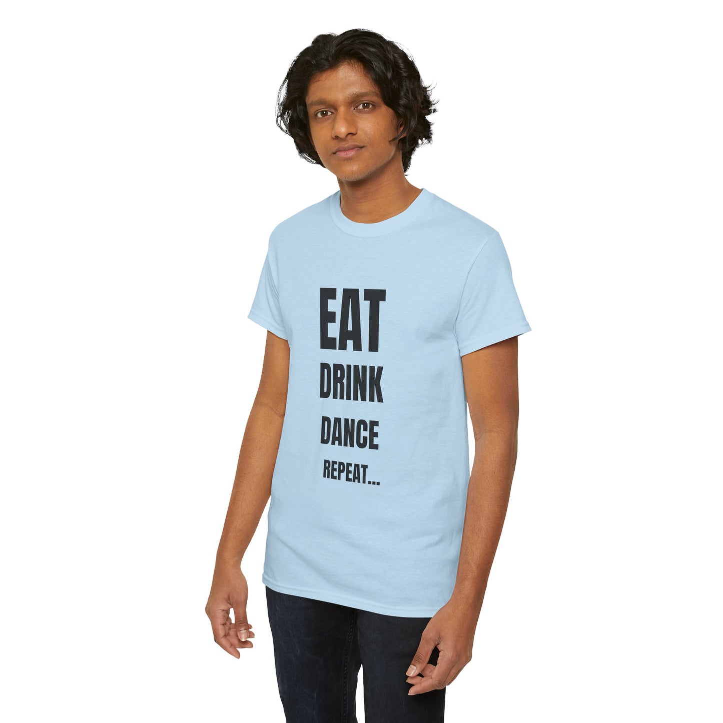 EAT, DRINK, DANCE, REREPEAT - Unisex Heavy Cotton Tee