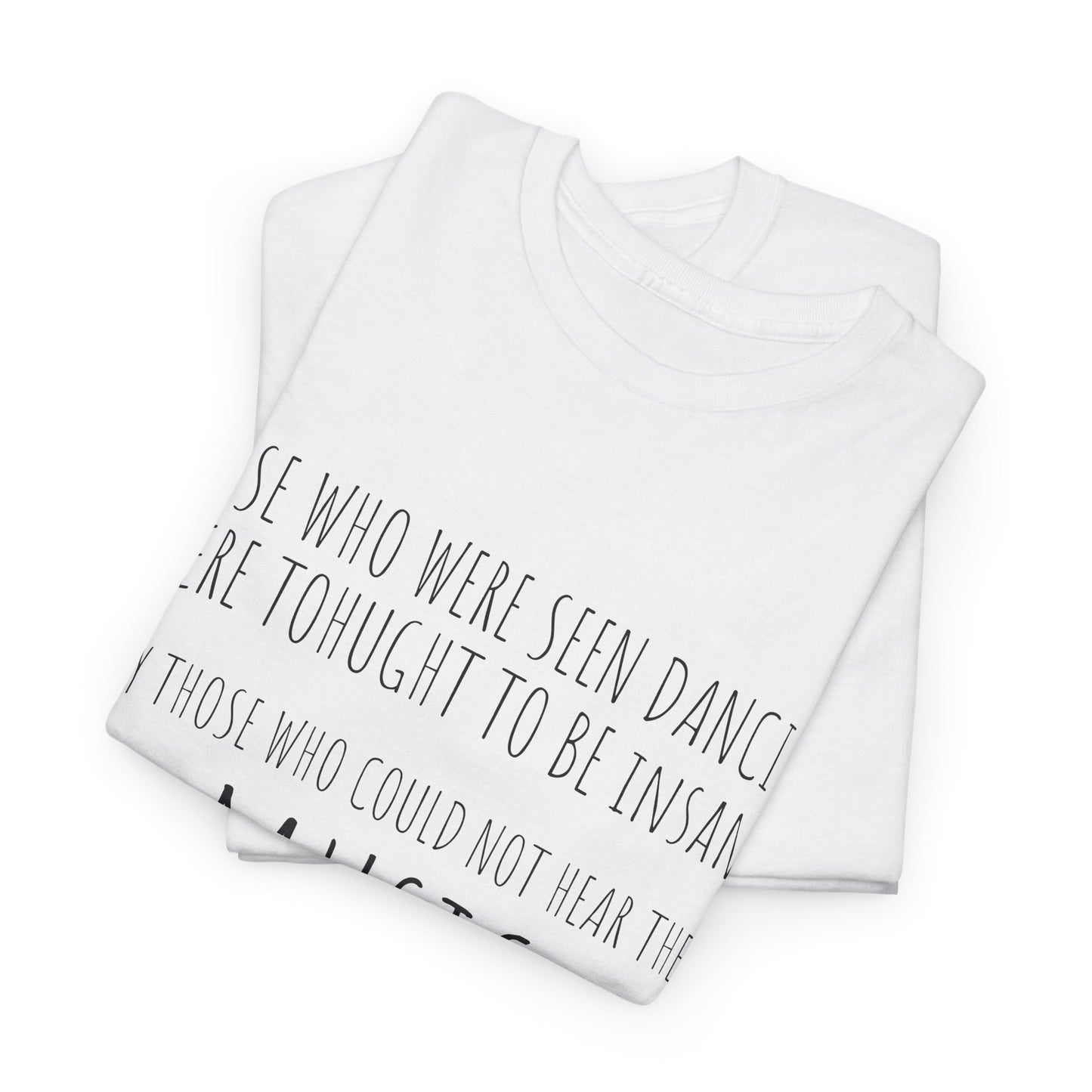 Those who were seen dancing - Unisex Heavy Cotton Tee