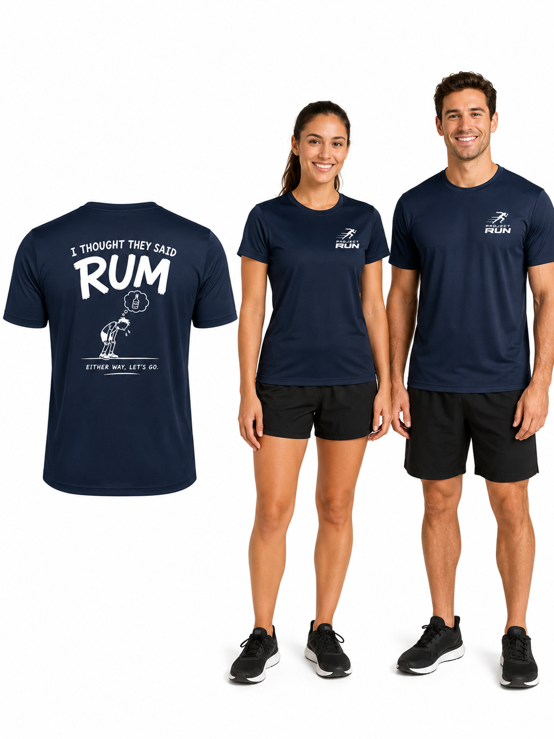 Project Run - Thought They Said Rum - Performance T-shirt